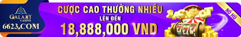 SLOT GAME cược càng lớn thưởng càng cao lên đến 18.888.000 VND