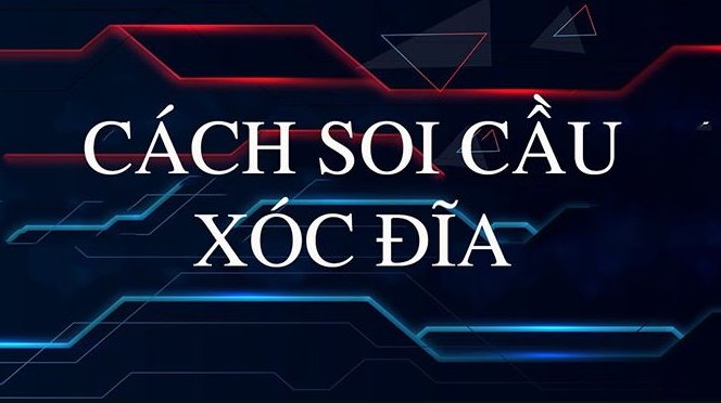 Xóc đĩa cầu bệt Cách bắt cầu xóc đĩa hiệu quả nhất