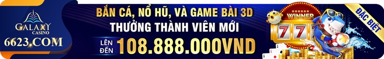 Bắn cá, nổ hũ , và game bài 3d thưởng nạp lần đầu lên đến 108.888.000vnd