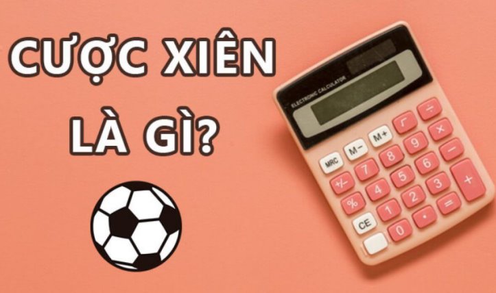 Cược xiên bóng đá là gì? Cách tính kèo xiên hiệu quả nhất