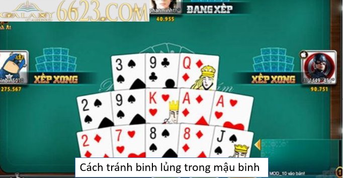 Binh lủng là gì? Cách tránh binh lủng trong mậu binh hiệu quả nhất