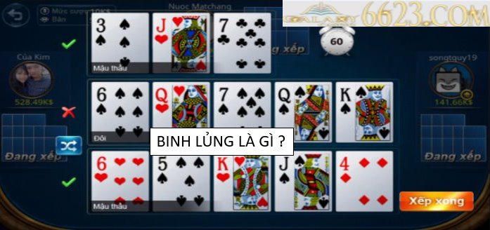 Binh lủng là gì? –Top 5 cách xếp bài mậu binh không lủng