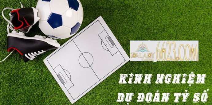 Kinh nghiệm dự đoán tỷ số bóng đá hiệu quả nhất- 2022