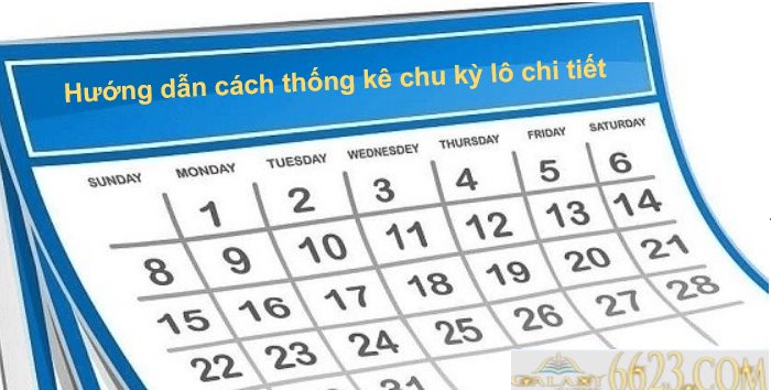 Lô chu kỳ là gì? Hướng dẫn cách thống kê chu kỳ lô chi tiết