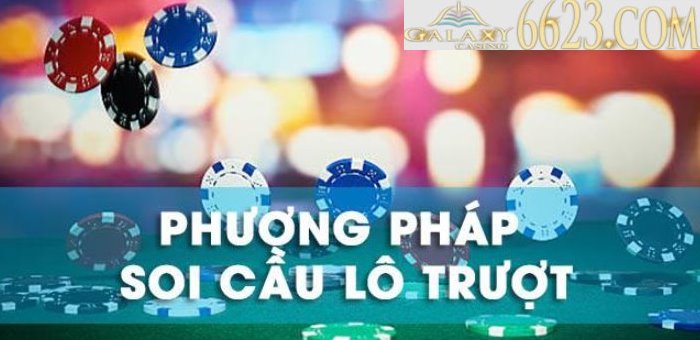 phương pháp tìm lô trượt chính xác hiệu quả nhất từ cao thủ