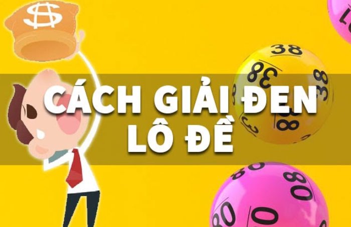 Giải đen lô đề là như nào? Những cách giải đen lô đề cờ bạc hiệu quả nhất