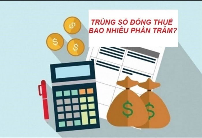 Trúng số đóng thuế bao nhiêu? Cách tính thuế thu nhập cá nhân khi trúng số