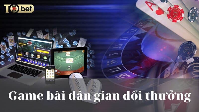 TOP 5 game bài bài dân gian phổ biến và được yêu thích nhất